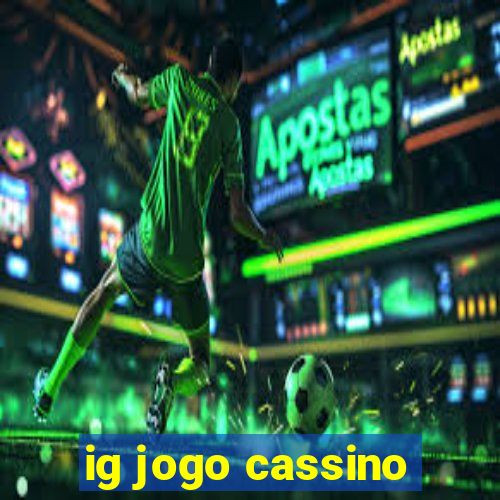 ig jogo cassino